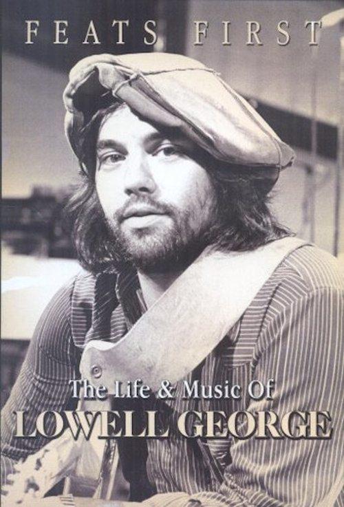 Feats First: The Life and Music of Lowell George film afişi