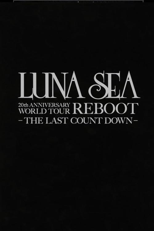 LUNA SEA 20th Anniversary World Tour REBOOT -to the New Moon- 24th December, 2010 at TOKYO DOME film afişi