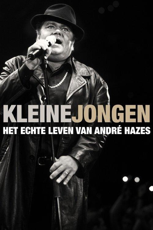 Kleine jongen: het echte leven van André Hazes dizi afişi