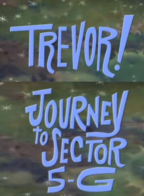 Trevor!: In Journey to Sector 5-G film afişi