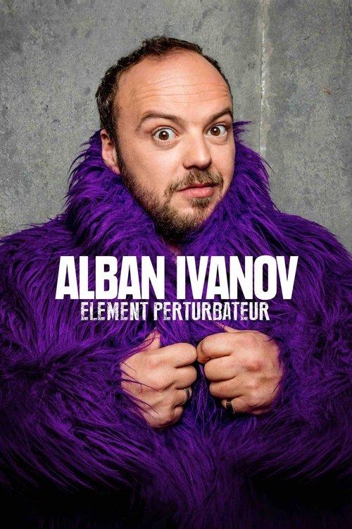 Alban Ivanov - Élément perturbateur film afişi