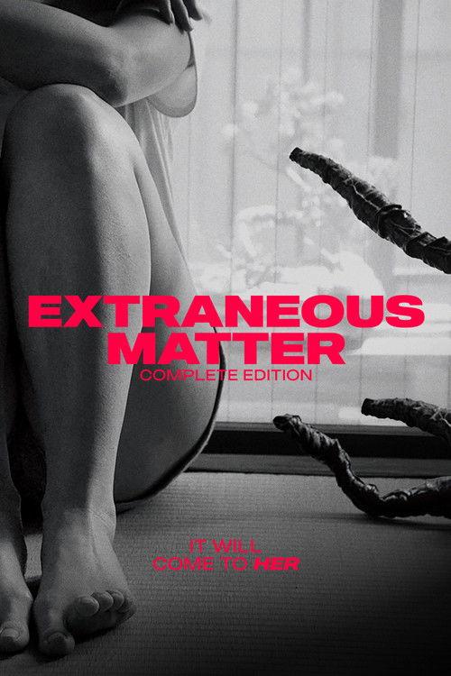 Extraneous Matter Complete Edition film afişi