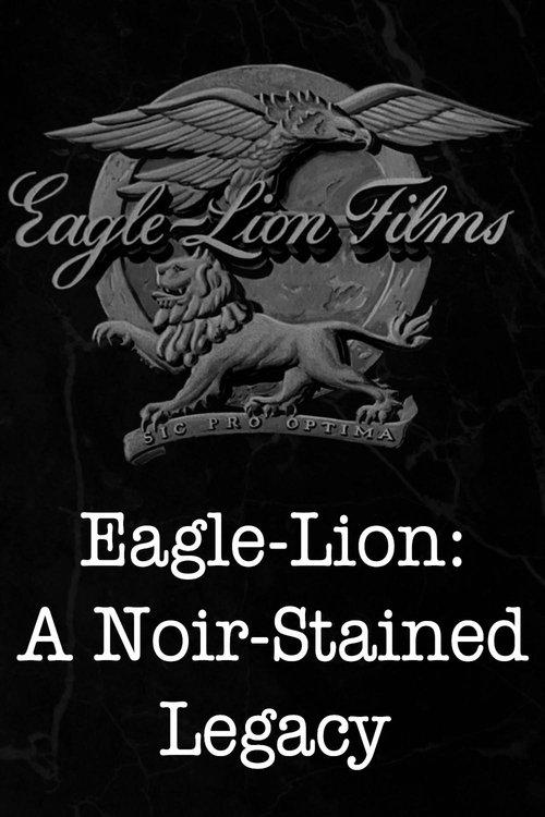 Eagle-Lion: A Noir-Stained Legacy film afişi