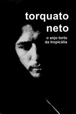 Torquato Neto, O Anjo Torto da Tropicália film afişi