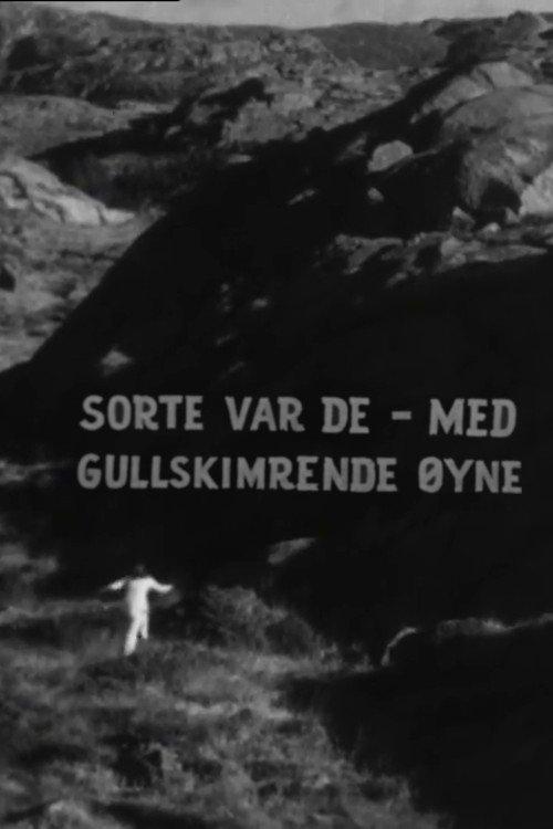 Sorte var de, med gullskimrende øyne film afişi