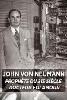 John Von Neumann: Prophet of the 21st Century film afişi