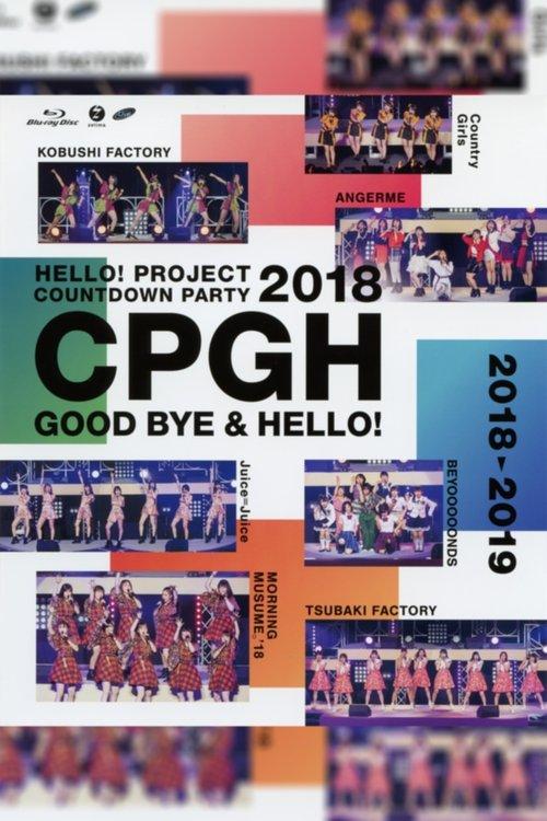 Hello! Project 2018 COUNTDOWN PARTY 2018-2019 ~GOODBYE & HELLO!~ Hello! Project 20th Anniversary!! film afişi
