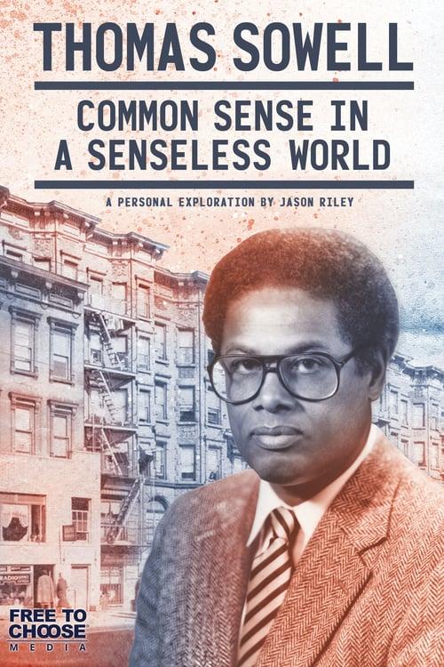 Thomas Sowell: Common Sense in a Senseless World film afişi
