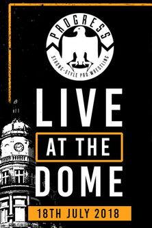 PROGRESS Live At The Dome: 18th July film afişi