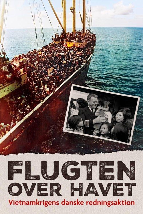 Flugten over havet - Vietnamkrigens danske redningsaktion film afişi