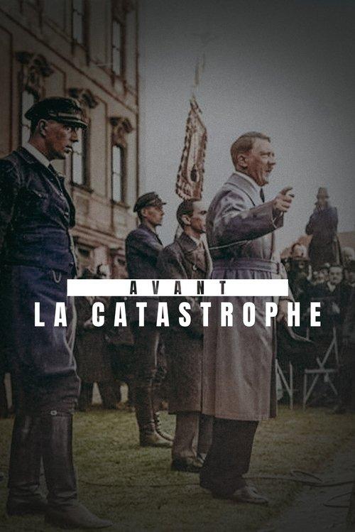 Avant la catastrophe - La Chute de la République de Weimar (1930-1933) film afişi