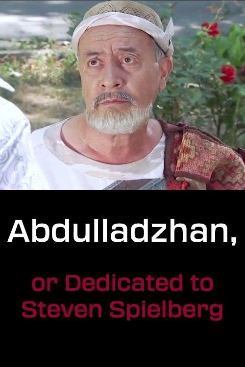 Abdulladzhan, or Dedicated to Steven Spielberg film afişi