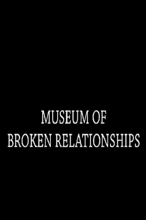 Museum of Broken Relationships film afişi