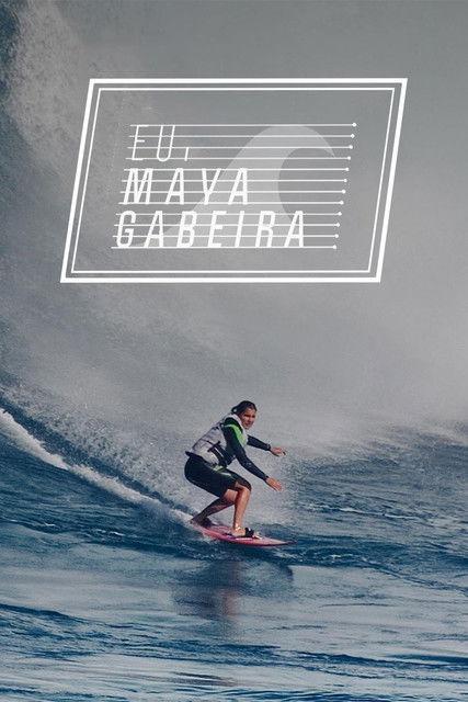 Eu, Maya Gabeira dizi afişi