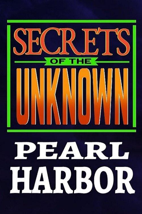 Secrets of the Unknown: Pearl Harbor film afişi