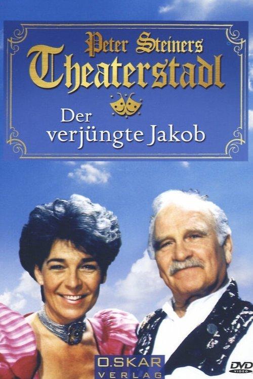 Peter Steiners Theaterstadl - Der verjüngte Jakob film afişi