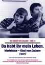 Da habt ihr mein Leben - Marieluise, Kind von Golzow