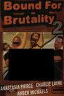 Bound for Brutality 2