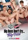 Big Boys Don't Cry... They Fuck!
