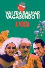 Vai Trabalhar Vagabundo II: A Volta