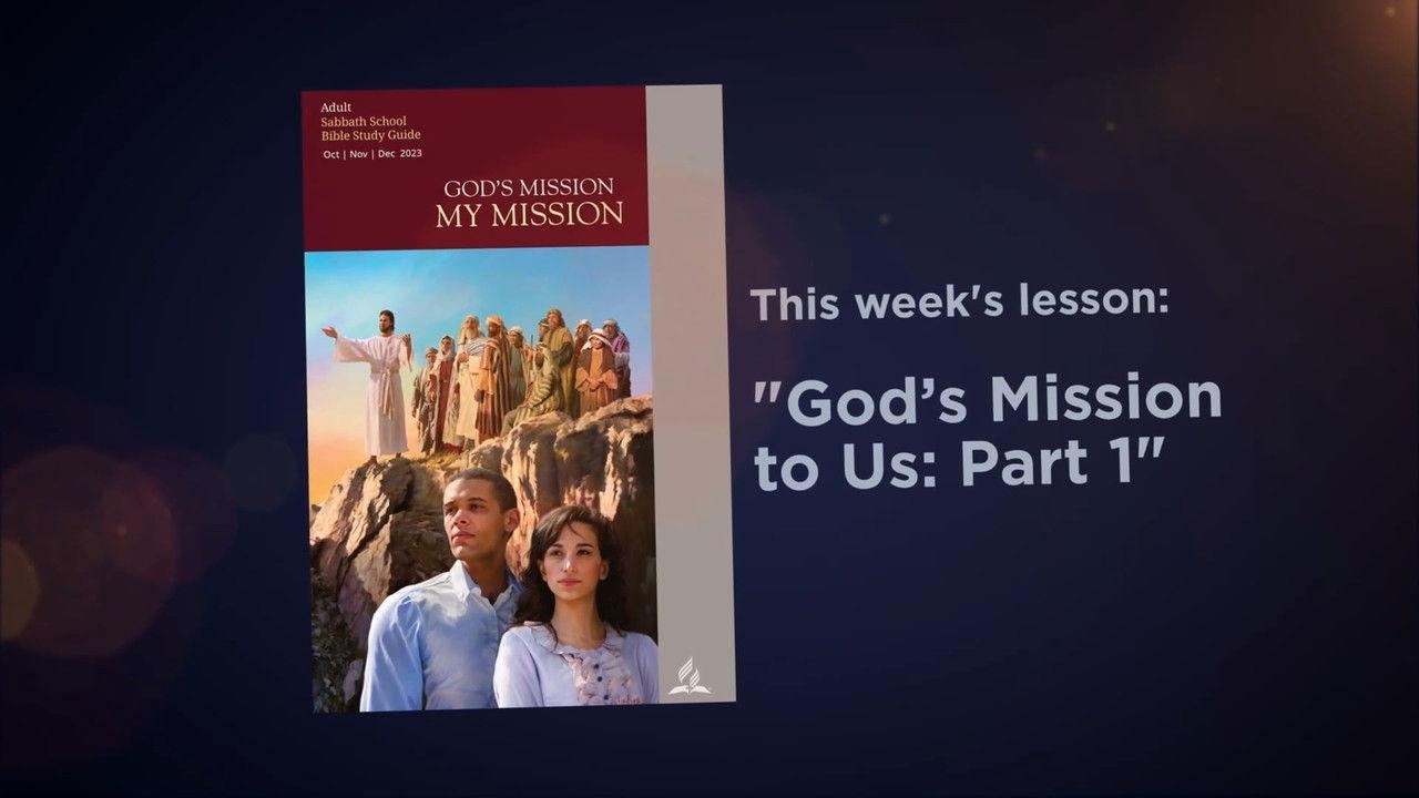 Lesson: 1 - God’s Mission to Us: Part 1