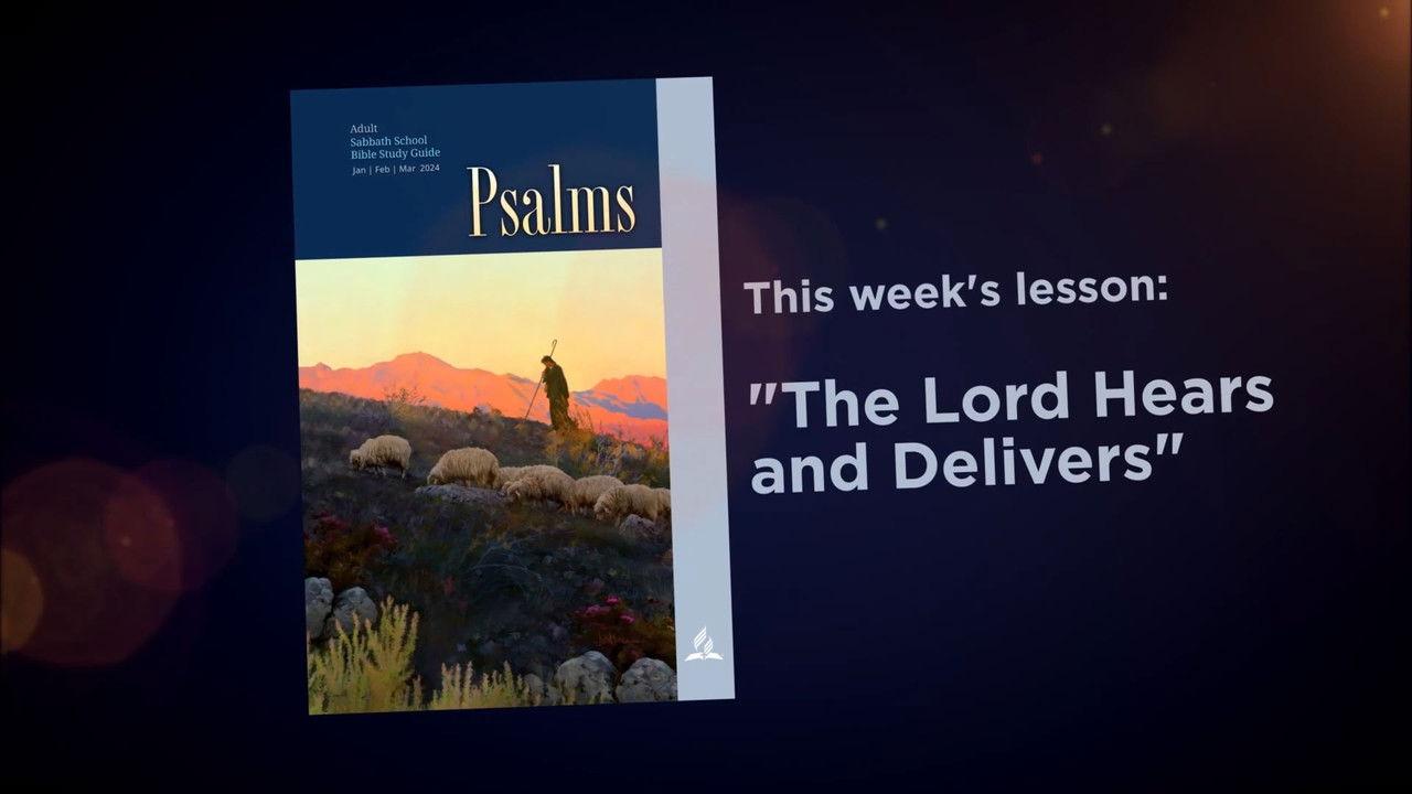 Lesson: 4 - The Lord Hears and Delivers