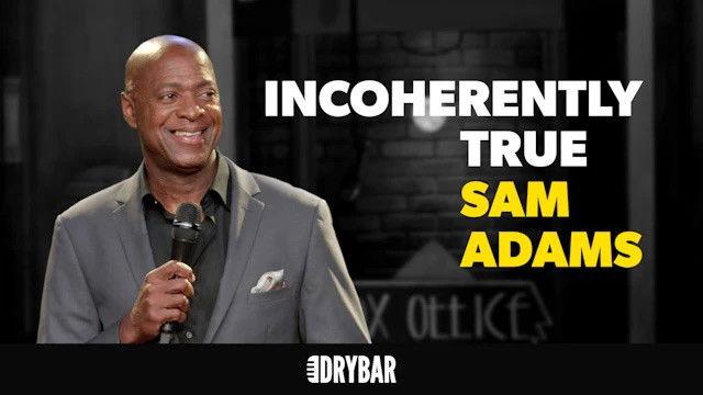 Sam Adams: Incoherently True