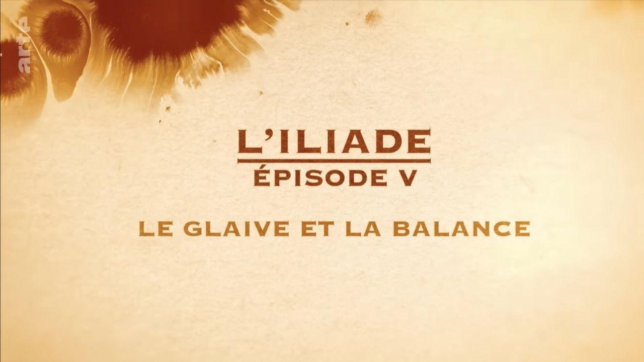 Le glaive et la balance - L'Iliade Épisode 5 - Les grands mythes backdrop