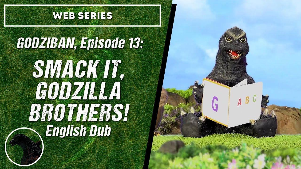 Smack it, Godzilla Brothers! English Dub
