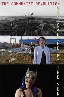 The Communist Revolution Was Caused By The Sun film afişi