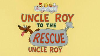 Uncle Roy to the Rescue