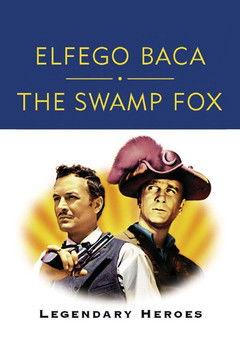 Elfego Baca and The Swamp Fox: Legendary Heroes film afişi