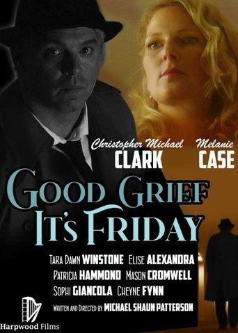 Good Grief It's Friday film afişi