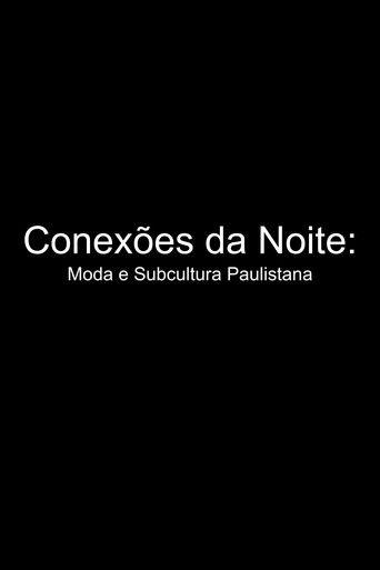 Conexões da Noite: Moda e Subcultura Paulistana film afişi