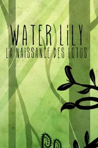 Water Lily: La Naissance Des Lotus film afişi