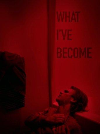 What I've Become film afişi