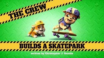 The Crew Builds a Skate Park