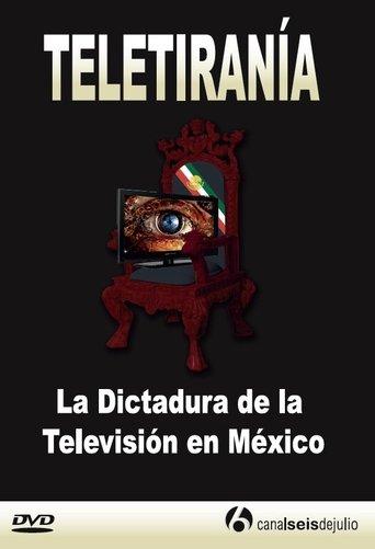 Teletirany: The Dictatorship of the Television in Mexico film afişi