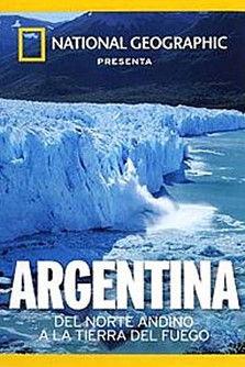 Argentina: Del Norte Andino a la Tierra del Fuego film afişi