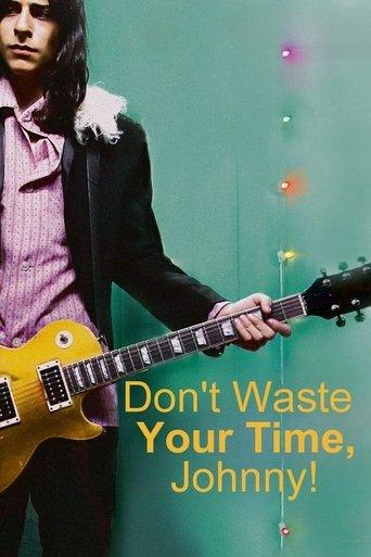 Don't Waste Your Time, Johnny! film afişi