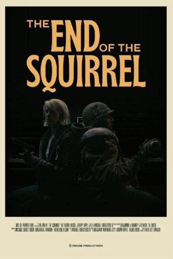 The End of the Squirrel film afişi
