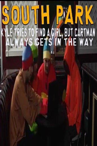 South Park: Kyle tries to find a girl, but Cartman always gets in the way film afişi
