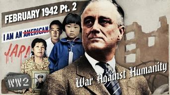 US Detention, Nazi Deportation, and Death in the East – February 1942, Pt 2