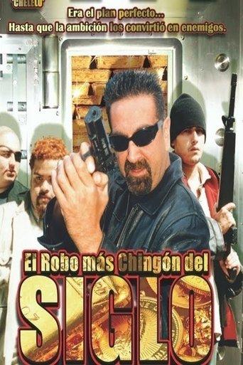 El Robo Más Chingon Del Siglo film afişi