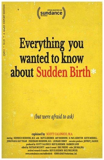 Everything You Wanted to Know About Sudden Birth (but were afraid to ask) film afişi