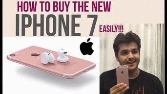 HOW TO BUY THE NEW IPHONE 7 EASILY
