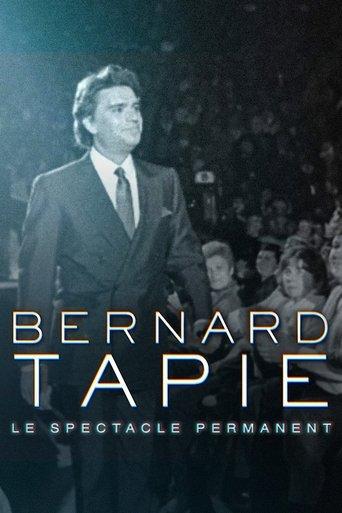 Bernard Tapie, le spectacle permanent film afişi