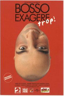 Bosso exagère trop! film afişi