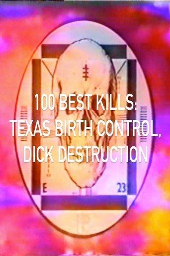 100 Best Kills: Texas Birth Control, Dick Destruction film afişi