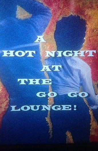 A Hot Night at the Go-Go Lounge! film afişi